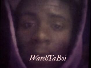 WatchYaBoi