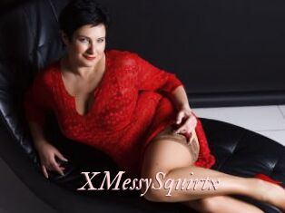 XMessySquirtx