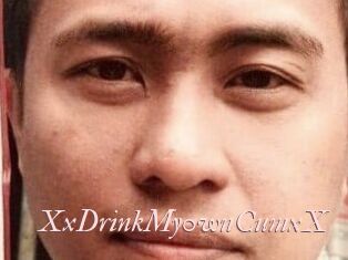 XxDrinkMy0wnCumxX