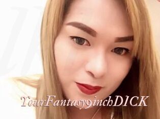 YourFantasy9inchDICK